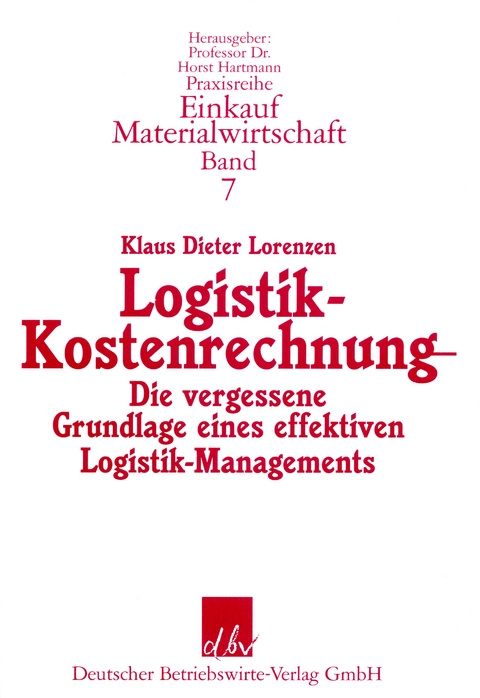 Logistik-Kostenrechnung. -  Klaus Dieter Lorenzen