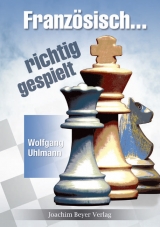 Französisch - richtig gespielt - Wolfgang Uhlmann