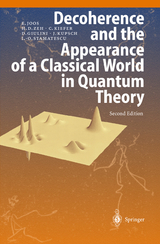 Decoherence and the Appearance of a Classical World in Quantum Theory - Joos, Erich; Zeh, H. Dieter; Kiefer, Claus; Giulini, Domenico J. W.; Kupsch, Joachim; Stamatescu, Ion-Olimpiu