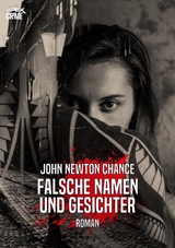 FALSCHE NAMEN UND GESICHTER - John Newton Chance