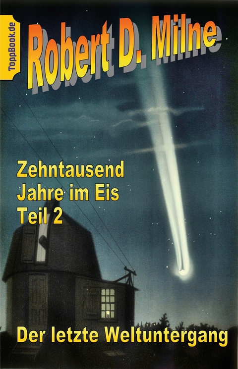 Zehntausend Jahre im Eis Teil 2 -  Robert Duncan Milne