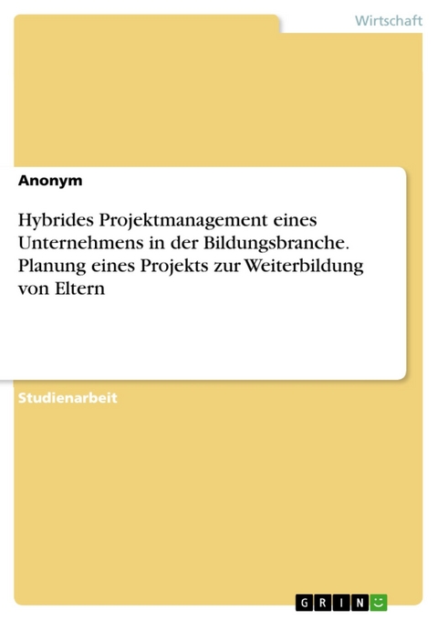 Hybrides Projektmanagement eines Unternehmens in der Bildungsbranche. Planung eines Projekts zur Weiterbildung von Eltern