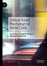 Critical Social Psychology of Social Class - Katy Day, Bridgette Rickett, Maxine Woolhouse