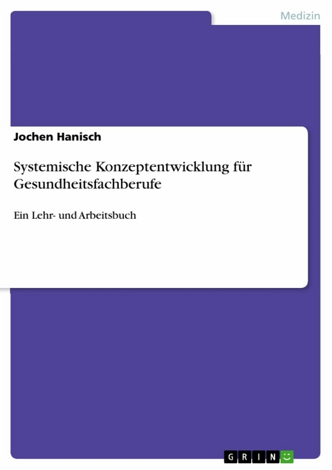 Systemische Konzeptentwicklung für Gesundheitsfachberufe - Jochen Hanisch