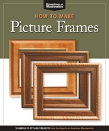 How to Make Picture Frames (Best of AW) -  Editors of American Woodworker