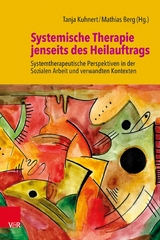 Systemische Therapie jenseits des Heilauftrags - 