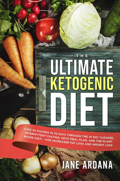 The Ultimate Ketogenic Diet - Jane Ardana