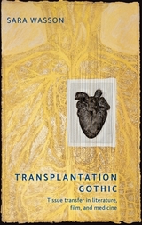 Transplantation Gothic -  Sara Wasson