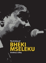 The Musical Artistry of Bheki Mseleku - Andrew Lilley