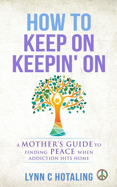 How to Keep On Keepin' On - Lynn C Hotaling