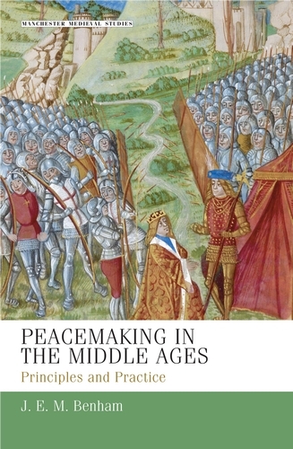 Peacemaking in the Middle Ages -  J. E. M. Benham