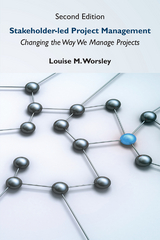 Stakeholder-led Project Management, Second Edition - Louise M. Worsley