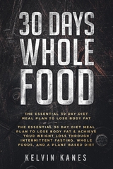 30 Days Whole Food - Kelvin Kanes