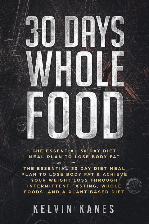 30 Days Whole Food - Kelvin Kanes