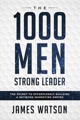 The 1000 Men Strong Leader - James Watson