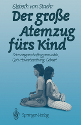 Der große Atemzug fürs Kind - Elsbeth v. Staehr