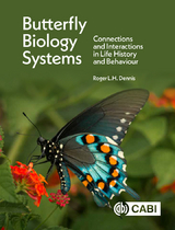 Butterfly Biology Systems : Connections and Interactions in Life History and Behaviour - Staffordshire University and NERC Centre for Ecology and Hydrology Roger L H (Oxford Brookes University  UK) Dennis