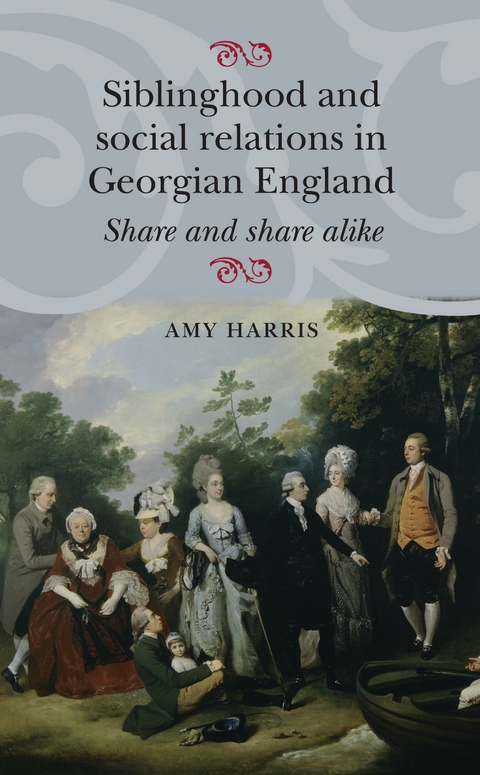 Siblinghood and social relations in Georgian England -  Amy Harris