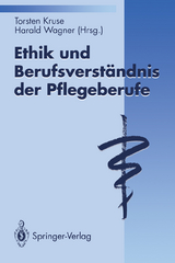 Ethik und Berufsverständnis der Pflegeberufe - 