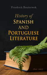 History of Spanish and Portuguese Literature (Vol. 1&2) - Friedrich Bouterwek