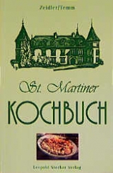 St. Martiner Kochbuch - Emilie Zeidler, Elfriede Temm