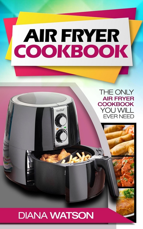 Air Fryer Cookbook - Diana Watson