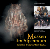 Masken im Alpenraum - Christian Schweiger, Clemens Zerling