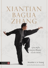 Xiantian Bagua Zhang - Tang Cheong Shing