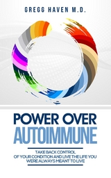 Power Over Autoimmune - Gregg Haven M.D.