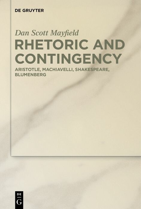 Rhetoric and Contingency - DS Mayfield