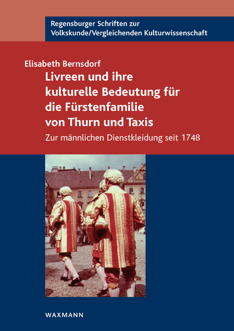 Livreen und ihre kulturelle Bedeutung für die Fürstenfamilie von Thurn und Taxis -  Elisabeth Bernsdorf