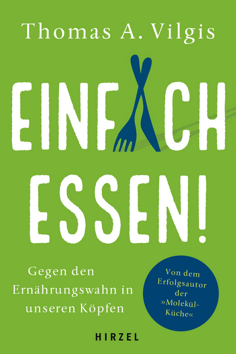 Einfach essen! -  Thomas A. Vilgis