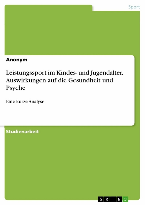 Leistungssport im Kindes- und Jugendalter. Auswirkungen auf die Gesundheit und Psyche