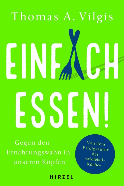 Einfach essen! -  Thomas A. Vilgis