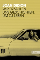 Wir erzählen uns Geschichten, um zu leben - Joan Didion