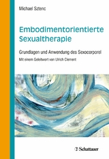 Embodimentorientierte Sexualtherapie -  Michael Sztenc