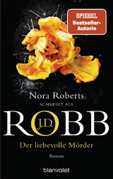 Der liebevolle Mörder - J.D. Robb