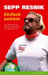 Sepp Resnik - Einfach extrem - Thomas Rottenberg, Sepp Resnik