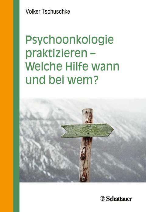 Psychoonkologie praktizieren - Welche Hilfe wann und bei wem? -  Volker Tschuschke