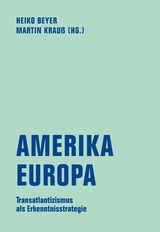 Amerika - Europa - Matin Krauß, Andrei S. Markovits, Ruth Hatlapa, Hans-Otto Hemmer, Ulf Liebe, Benedikt Jahnke, Stephen Milder, Lars Rensmann, Sascha Spoun