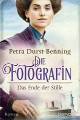 Die Fotografin - Das Ende der Stille - Petra Durst-Benning