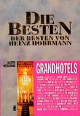 Die Besten der Besten. Grand-Hotels - Heinz Horrmann