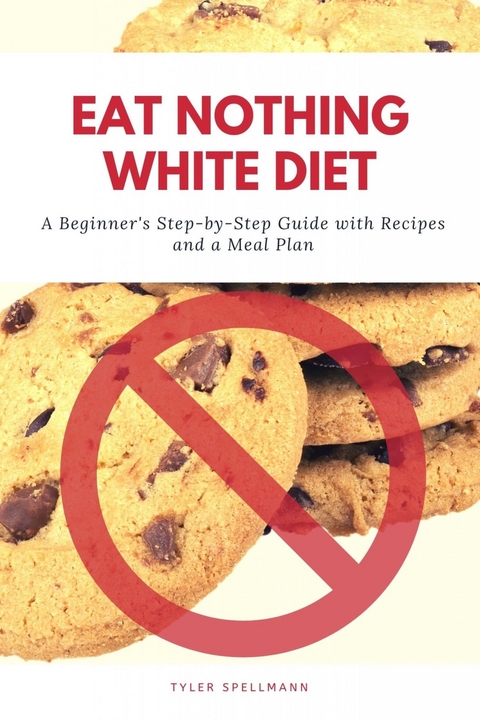 Eat Nothing White Diet -  Tyler Spellmann