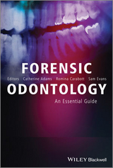 Forensic Odontology - Catherine Adams, Romina Carabott, Sam Evans