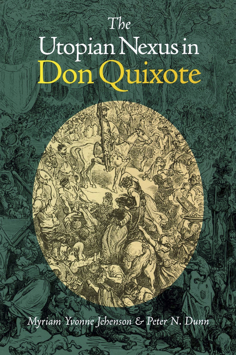 Utopian Nexus in Don Quixote -  Peter N. Dunn,  Myriam Yvonne Jehenson