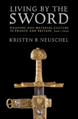 Living by the Sword -  Kristen Brooke Neuschel