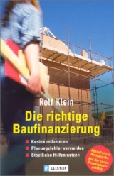 Die richtige Baufinanzierung - Rolf Klein