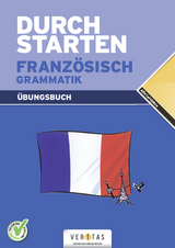 Durchstarten Französisch Grammatik. Übungsbuch - Rosenthaler, Beatrix