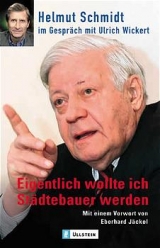 Eigentlich wollte ich Städtebauer werden - Helmut Schmidt