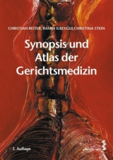 Synopsis und Atlas der Gerichtsmedizin - Reiter, Christian; Ilbeygui, Ramin; Stein, Christina